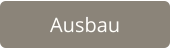 Ausbau